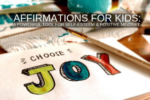 15+ Positive Affirmations Activities for Kids and Teens - The