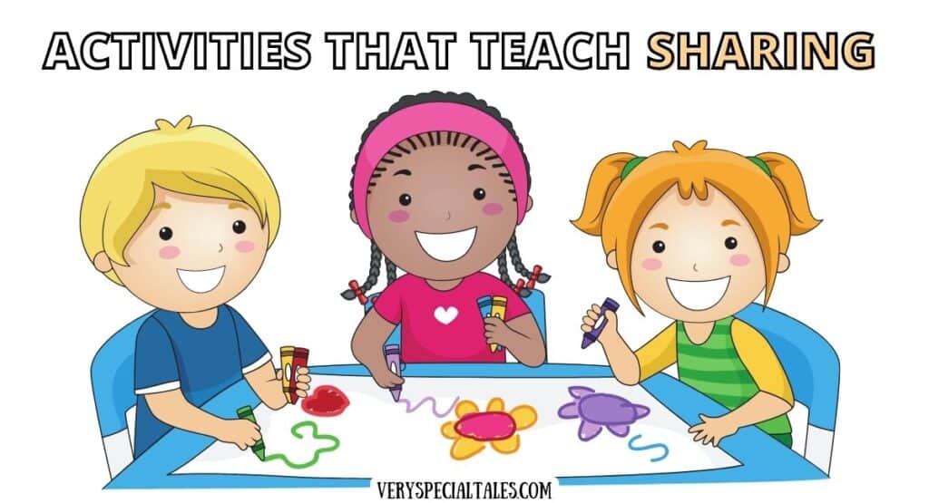 Activities that teach sharing (title) and an illustration of kids sharing their drawing materials